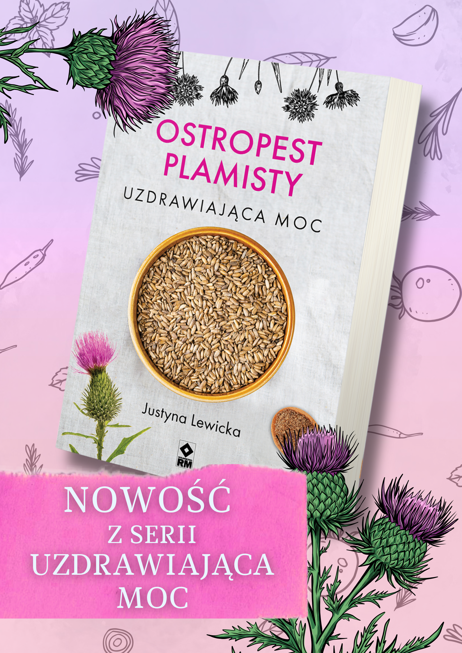 Nowość w serii Uzdrawiająca moc: Ostropest plamisty