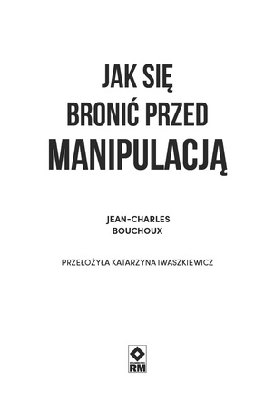 Jak się bronić przed manipulacją