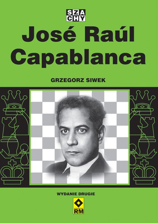 Jose Raul Capablanca. Wydanie II