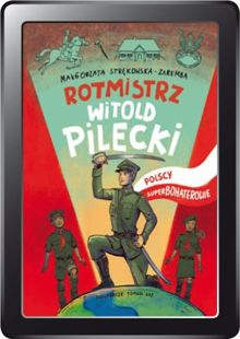 Polscy Superbohaterowie: Rotmistrz Witold Pilecki (e-book)