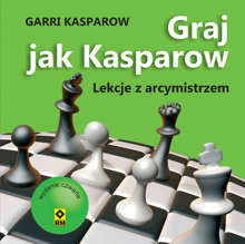 Graj jak Kasparow. Wyd. IV