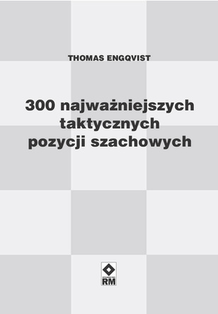 300 najważniejszych taktycznych pozycji szachowych