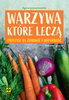 Warzywa, które leczą