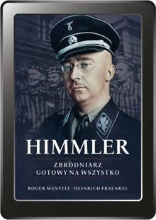 Himmler. Złowieszczy szef SS i Gestapo (e-book)