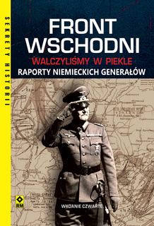 Front wschodni. Walczyliśmy w piekle. Raporty niemieckich generałów