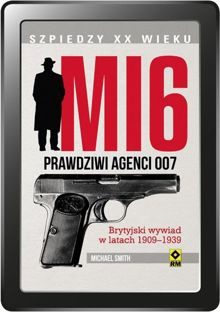MI6. Prawdziwi agenci 007 (e-book)