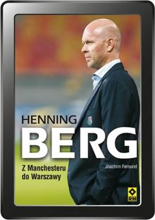 Henning Berg. Z Manchesteru do Warszawy (e-book)
