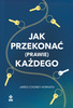 Jak przekonać (prawie) każdego