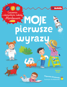 Moje pierwsze wyrazy. Ćwiczenia z elementami metody Montessori