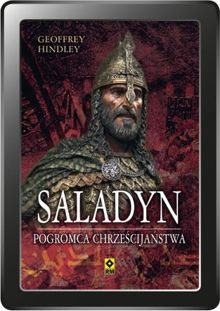 Saladyn. Pogromca Chrześcijaństwa (e-book)