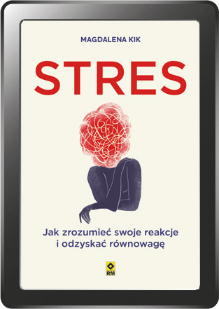 Stres. Jak zrozumieć swoje reakcje i odzyskać równowagę (e-book)