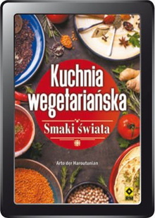 Kuchnia wegetariańska. Smaki świata (e-book)