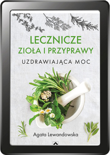 Lecznicze zioła i przyprawy. Uzdrawiająca moc (e-book)