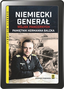 Niemiecki generał wojsk pancernych. Pamiętnik Hermanna Balcka (e-book)
