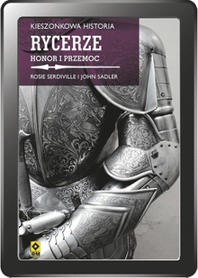 Kieszonkowa historia: Rycerze. Honor i przemoc (e-book)