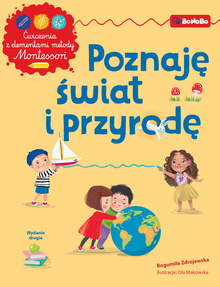 Poznaję świat i przyrodę. Ćwiczenia z elementami metody Montessori