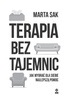 Terapia bez tajemnic. Jak wybrać dla siebie najlepszą pomoc