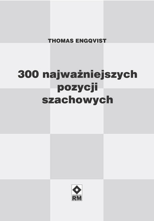 300 najważniejszych pozycji szachowych