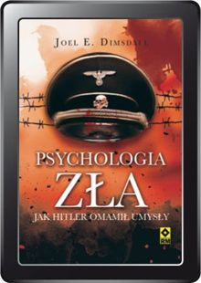 Psychologia zła. Jak Hitler omamiał umysły (e-book)