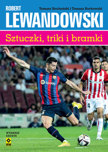 Robert Lewandowski. Sztuczki, triki, bramki