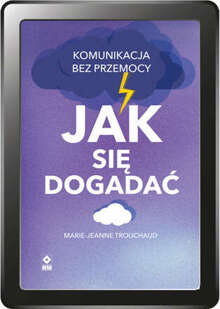 Jak się dogadać. Komunikacja bez przemocy  (e-book)