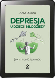 Depresja u dzieci i młodzieży. Jak chronić i pomóc  (e-book)