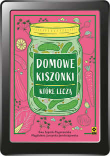 Domowe kiszonki, które leczą  (e-book)