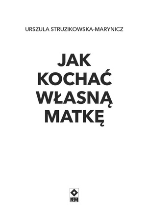 Jak kochać własną matkę