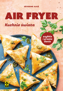 Air fryer. Kuchnie świata