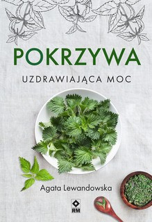 Pokrzywa. Uzdrawiająca moc