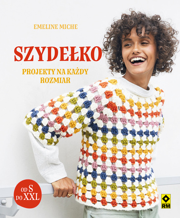 Szydełko. Projekty na każdy rozmiar 