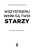 Wszystkiemu winni są twoi starzy. Jak zacząć żyć po swojemu