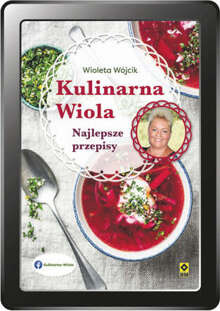 Kulinarna Wiola. Najlepsze przepisy  (e-book)