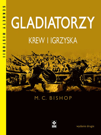 Kieszonkowa historia: Gladiatorzy. Krew i igrzyska