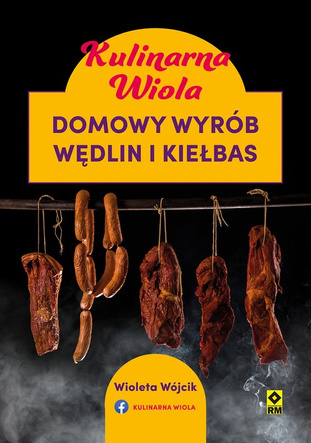 Kulinarna Wiola. Domowy wyrób wędlin i kiełbas 