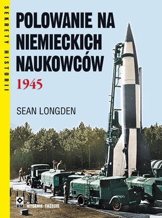 Polowanie na niemieckich naukowców. 1945. Wyd. III