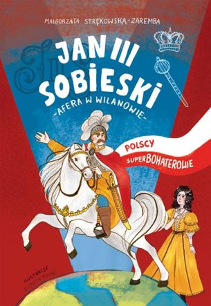 Polscy Superbohaterowie: Jan III Sobieski